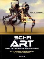 SCI-FI ART : CREER UN UNIVERS DE SCIENCE FICTION, créer un univers de science-fiction