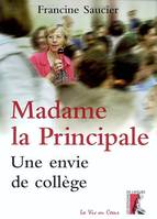 Madame la principale : Une envie de collège, une envie de collège