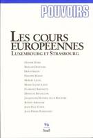 Pouvoirs, n° 096, Les Cours européennes. Luxembourg et Strasbourg