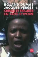 CRIMES ET FRAUDES EN COTE D'IVOIRE