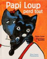 Papi loup perd tout