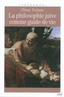 La Philosophie juive comme guide de vie