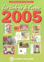 CATALOGUE MONDIAL DES TIMBRES DE L ANNEE 2005