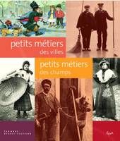 Petits métiers des villes et des champs