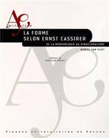 La forme selon Ernst Cassirer, de la morphologie au structuralisme