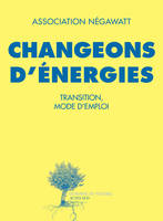 Changeons d'énergies , Transition, mode d'emploi