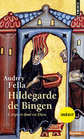 Hildegarde de Bingen / Corps et âme en Dieu