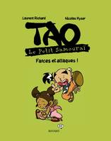 TAO - FARCES ET ATTAQUES - T1, Volume 1, Farces et attaques !