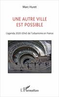 Une autre ville est possible, L'agenda 2020-2040 de l'urbanisme en France