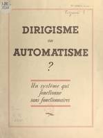 Dirigisme ou automatisme ?, Un système qui fonctionne sans fonctionnaires
