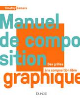 Manuel de composition graphique / des grilles à la composition libreManuel de composition graphique, Des grilles à la composition libre