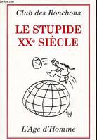 Le stupide XXe siècle