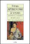 Apprendre à vivre : Lettres à Lucilius, Lettres à Lucilius