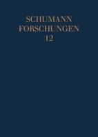 Vol. 12, Robert Schumann, das Violoncello und die Cellisten seiner Zeit (Robert Schumann, le violoncelle et les violoncellistes de son temps), Protocole du 8e symposium international Robert Schumann  les 15 et 16  juillet 2004 dans le cadre de la 8e Sc...