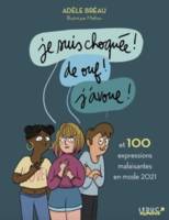 Je suis choquée ! De ouf ! J'avoue !, et 100 expressions malaisantes en mode 2021