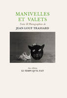 Manivelles et valets, Texte & photographies de jean-loup trassard
