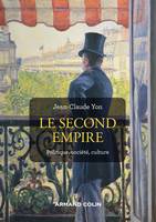 Le Second Empire - 3e éd., Politique, société, culture