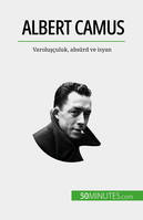 Albert Camus, Varoluşçuluk, absürd ve isyan