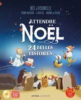 Attendre Noël avec 24 belles histoires, Avec un nouveau CD de 12 chants traditionnels