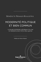 Modernité politique et Bien commun, La pensée antilibérale catholique et la crise du libéralisme dans l'entre-deux-guerres