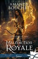 Une malédiction royale, La faiseuse de Rois, T4