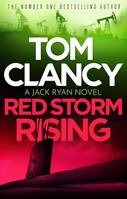 Red Storm Rising, An explosive standalone thriller from the international bestseller Tom Clancy