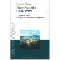 Pierre Ratsimba (1846-1919) - le fondateur de l'Église catholique à Fianarantsoa (Madagascar), le fondateur de l'Église catholique à Fianarantsoa (Madagascar)