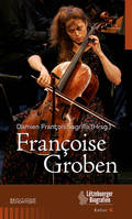 Françoise Groben, Auf den Spuren einer Cellistin aus Luxemburg