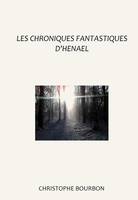 Les chroniques fantastiques d'Henael