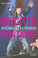 BIOGRAPHIE BRIGITTE FONTAINE, intérieur-extérieur