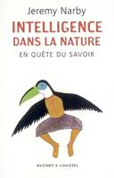 Intelligence dans la nature / en quête du savoir, en quête du savoir