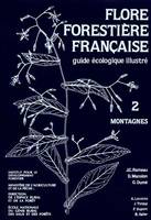 Flore forestière française ., 2, Montagnes, Flore forestière française - guide écologique illustré, Montagnes