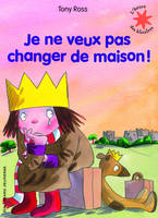 Je ne veux pas changer de maison !