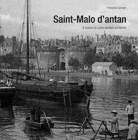 Saint-Malo d'antan, à travers la carte postale ancienne