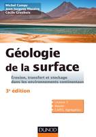 Géologie de la surface - 3e éd. - Érosion, transfert et stockage dans les environnements continentau, Érosion, transfert et stockage dans les environnements continentaux