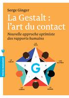 La gestalt, l'art du contact / nouvelle approche optimiste des rapports humains