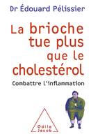 La Brioche tue plus que le cholestérol, Combattre l'inflammation