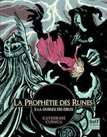 3, La Prophétie des Runes - tome 3 La Guerre des dieux