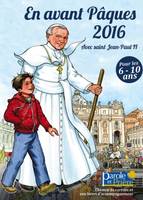 En avant ... Pâques ! 2016, Chemin de carême et son livret pour les 6-11 ans