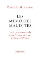 Les mémoires maudites, Juifs et homosexuels dans l'oeuvre et la vie de Marcel Proust