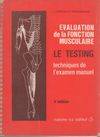 Evaluation de la fonction musculaire. Le testing, le testing, techniques de l'examen manuel