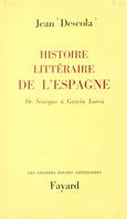 Histoire littéraire de l'Espagne, De Sénèque à Garcia Lorca
