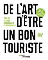 De l'art d'être un bon touriste, Pour des voyages enrichissants et responsables