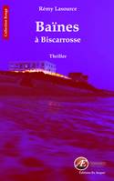 Baïnes à Biscarrosse, Thriller