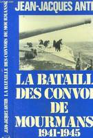 La Bataille des convois de Mourmansk