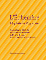 L'éphémère, 88 plaisirs fugaces