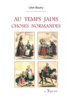 Au temps jadis, choses normandes, Choses normandes