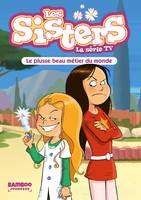 48, Les Sisters - La Série TV - Poche - tome 48, Le plusse beau métier du monde