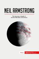 Neil Armstrong, The Success of Apollo 11 and the First Man on the Moon