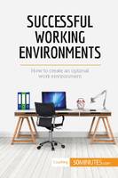 Successful Working Environments, How to create an optimal work environment